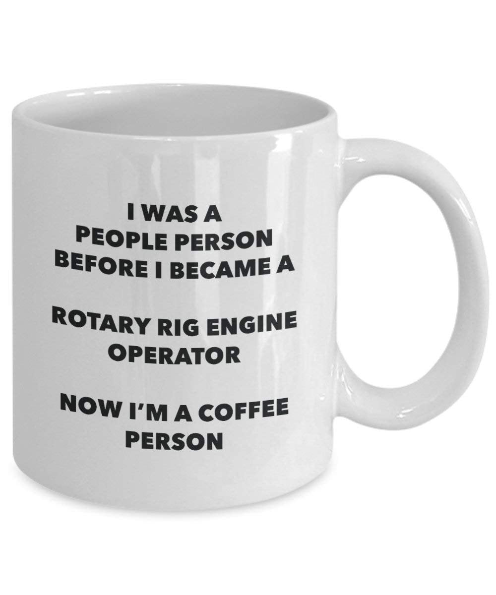 Rotary Rig Engine Operator Coffee Person Mug - Funny Tea Cocoa Cup - Birthday Christmas Coffee Lover Cute Gag Gifts Idea