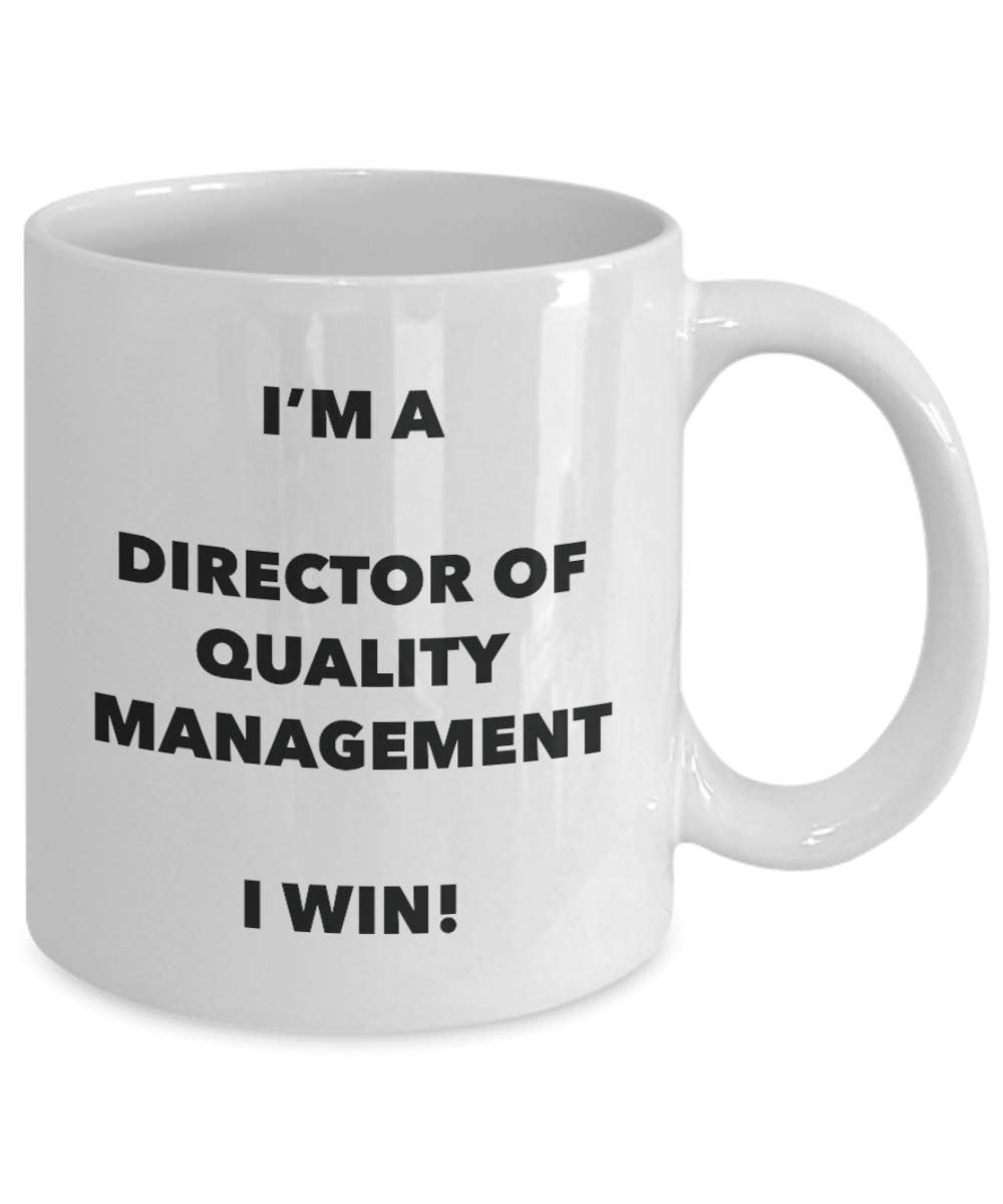 Je suis un directeur de gestion Qualité I Win. – Funny Tasse à café – Fantaisie anniversaire Idée de Gag cadeaux de Noël 11oz blanc