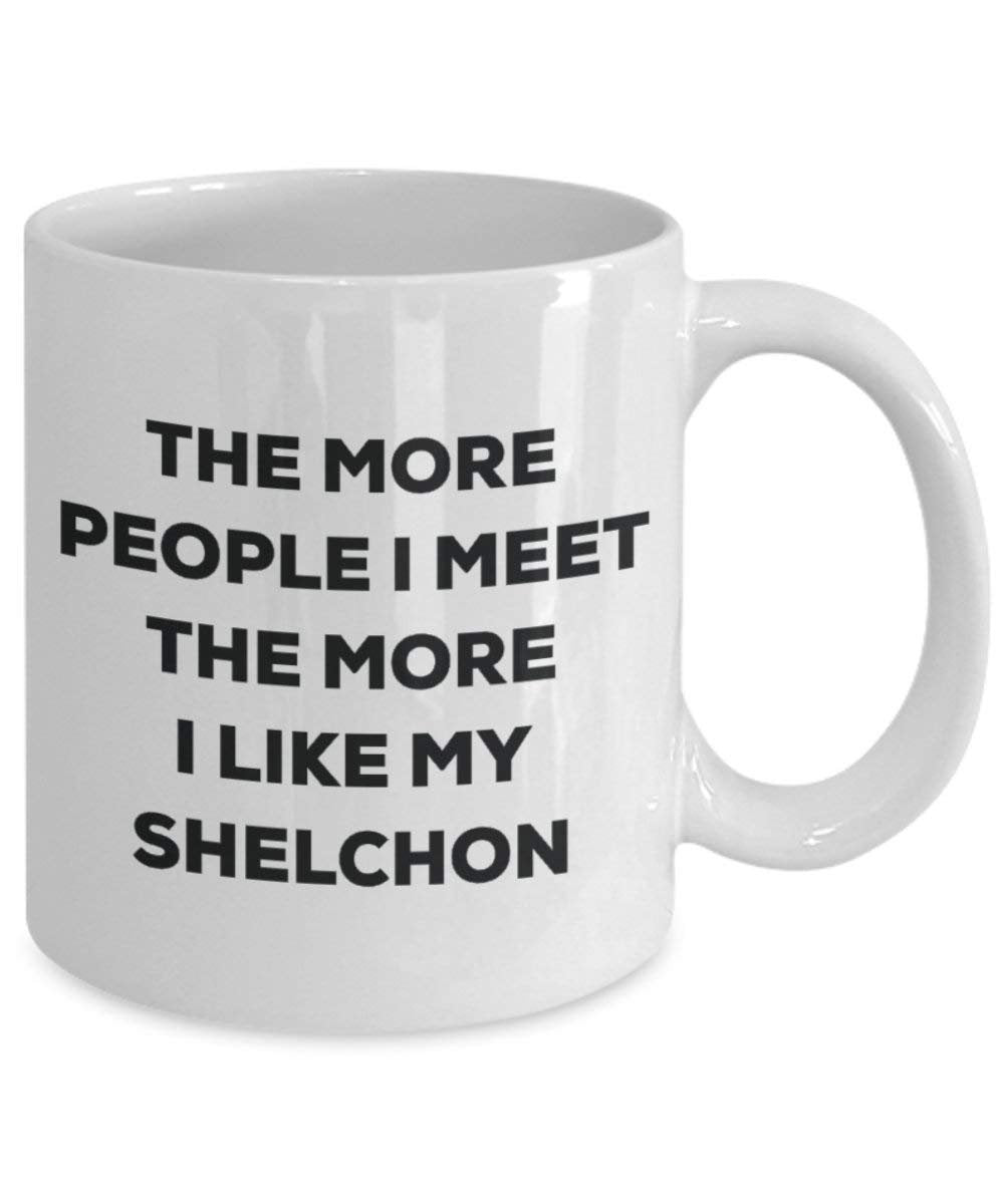 Le plus de personnes I Meet the More I Like My Shelchon Mug de Noël – Funny Tasse à café – amateur de chien mignon Gag Gifts Idée 11oz blanc