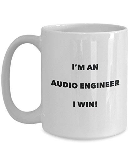 Audio Engineer Mug - I'm an Audio Engineer I Win! - Funny Coffee Cup - Novelty Birthday Christmas Gag Gifts Idea