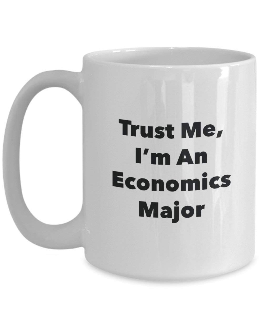 Trust Me, I 'm eine Ökonomie Major Becher – Lustige Kaffee Tasse – Cute Graduation Gag Geschenke Ideen für Freunde und Klassenkameraden 11oz weiß