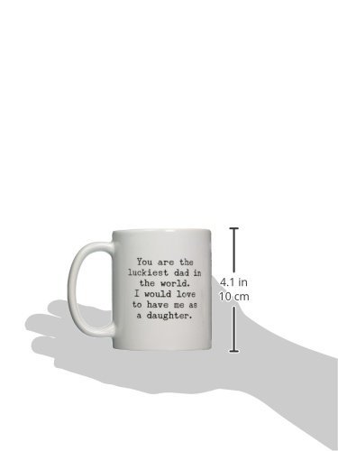 Funny Mug for Dad - You Are the Luckiest Dad in the World - Sarcastic Coffee Mug Gift for Dad From Daughter
