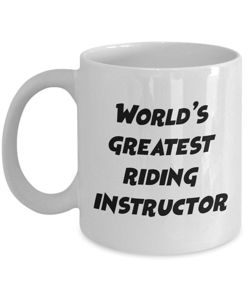 World's Greatest Riding Instructor Mug - Funny Tea Hot Cocoa Coffee Cup - Novelty Birthday Christmas Anniversary Gag Gifts Idea