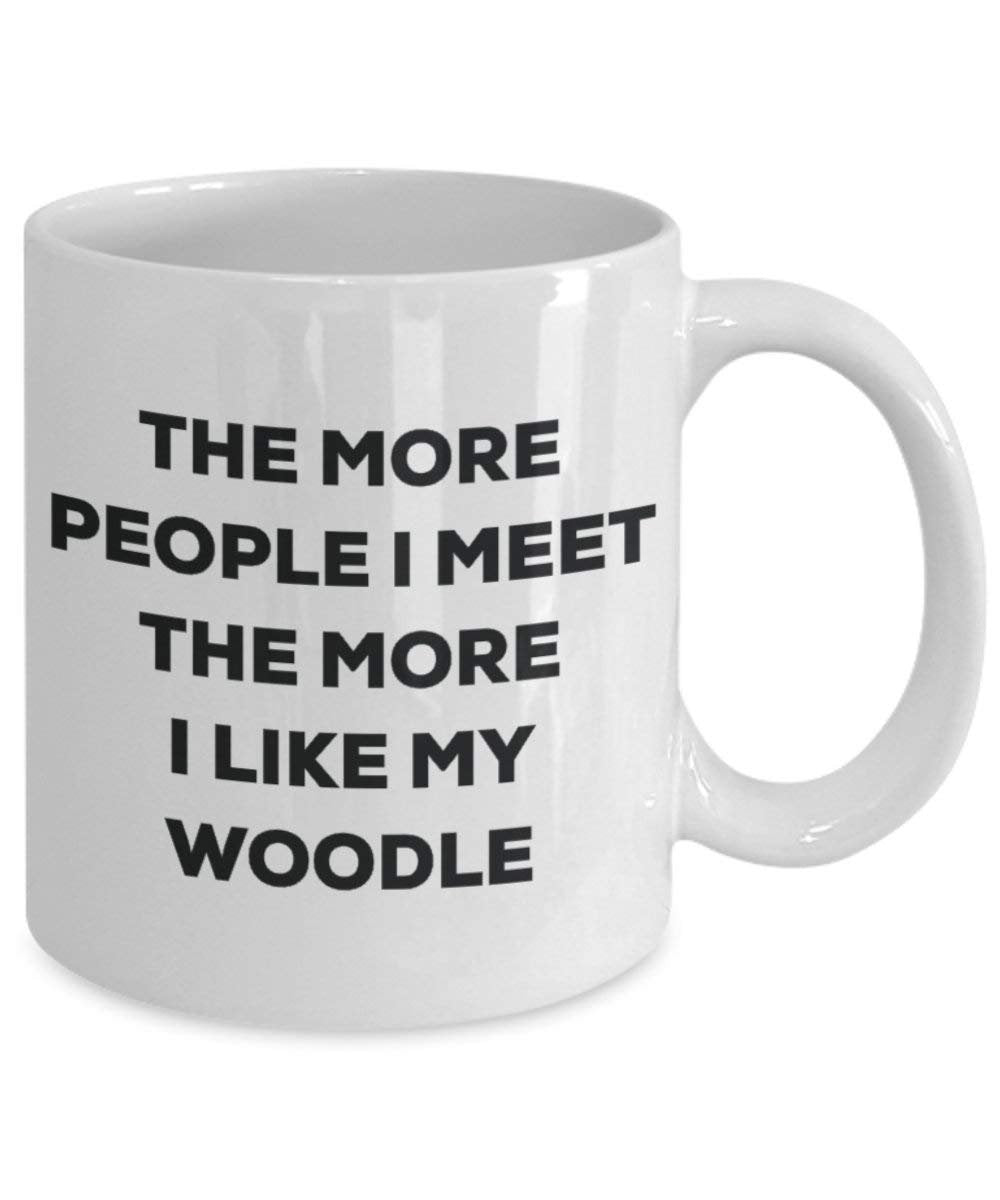 The more people I meet the more I like my Woodle Mug - Funny Coffee Cup - Christmas Dog Lover Cute Gag Gifts Idea