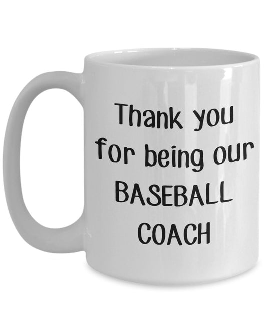 Baseball Coach Thank You Gift - Thank You for Being Our Baseball Coach Mug - Funny Tea Hot Cocoa Coffee Cup - Novelty Birthday Christmas Anniversary G