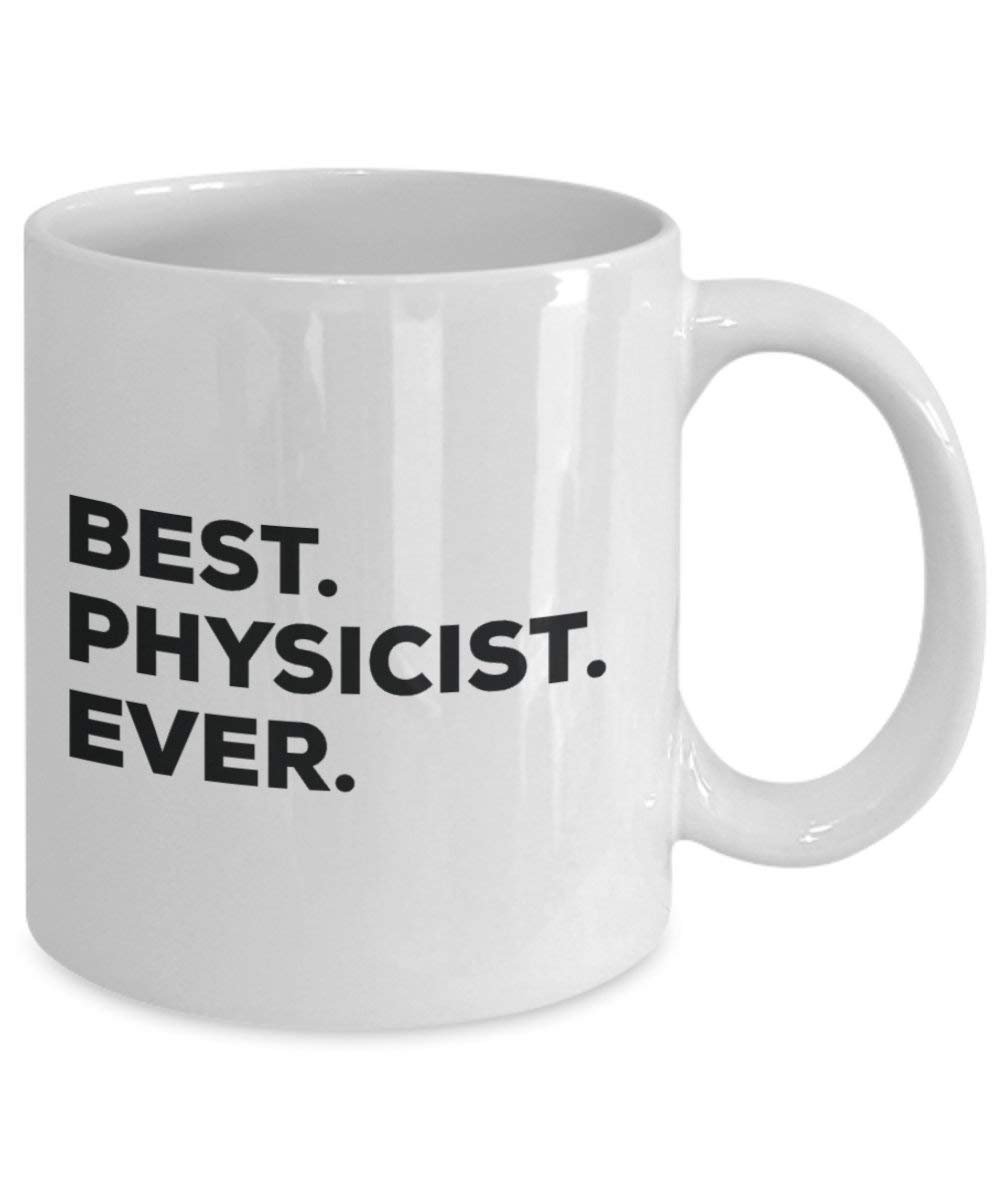 Best Physicist ever Mug - Funny Coffee Cup -Thank You Appreciation For Christmas Birthday Holiday Unique Gift Ideas