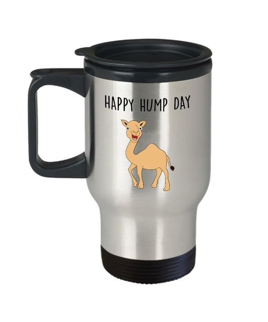 Happy Hump Day Travel Mug - Funny Tea Hot Cocoa Coffee Insulated Tumbler - Novelty Birthday Christmas Anniversary Gag Gifts Idea