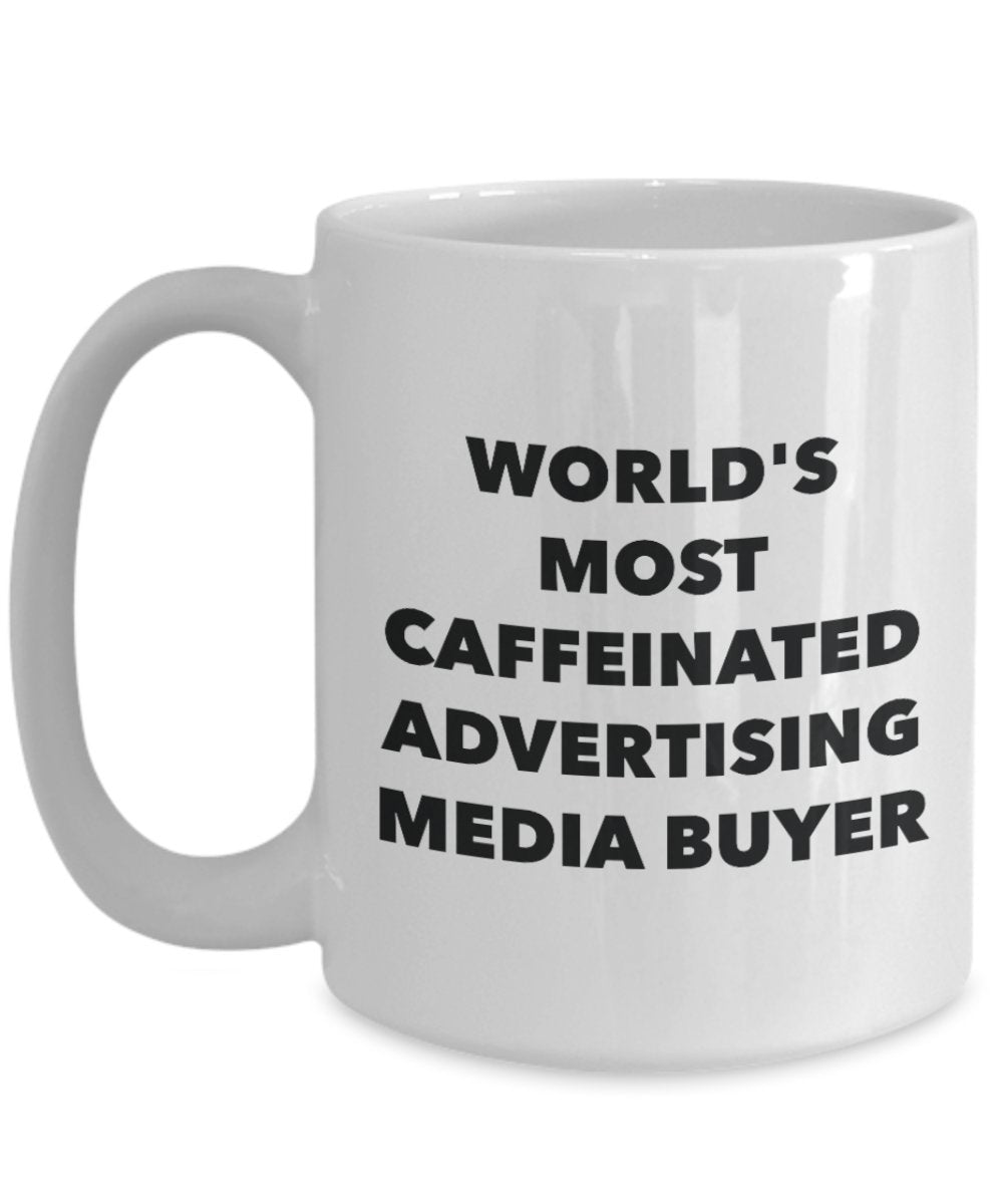 World's Most Caffeinated Advertising Media Buyer Mug - Funny Tea Hot Cocoa Coffee Cup - Novelty Birthday Christmas Anniversary Gag Gifts Idea