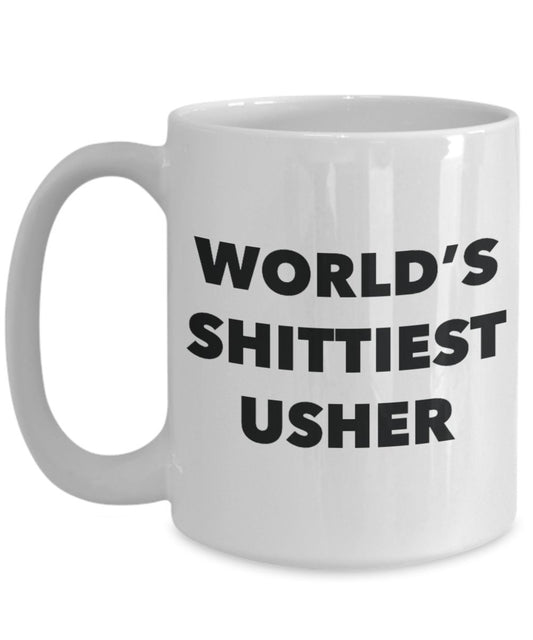 Usher Coffee Mug - World's Shittiest Usher - Gifts for Usher - Funny Novelty Birthday Present Idea - Can Add To Gift Bag Basket Box Set