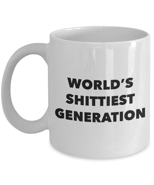 Generation Mug - Coffee Cup - World's Shittiest Generation - Generation Gifts - Funny Novelty Birthday Present Idea