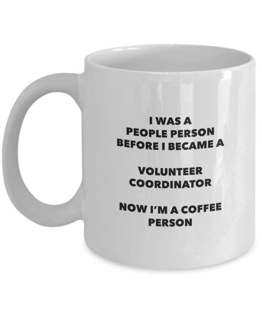 Volunteer Coordinator Coffee Person Mug - Funny Tea Cocoa Cup - Birthday Christmas Coffee Lover Cute Gag Gifts Idea