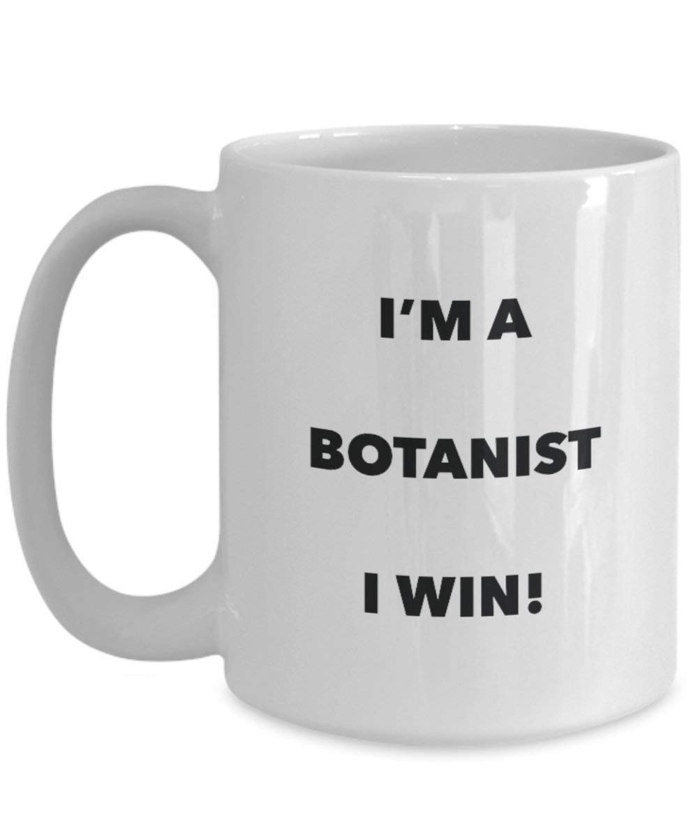 Botanist Mug - I'm a Botanist I Win! - Funny Coffee Cup - Novelty Birthday Christmas Gag Gifts Idea