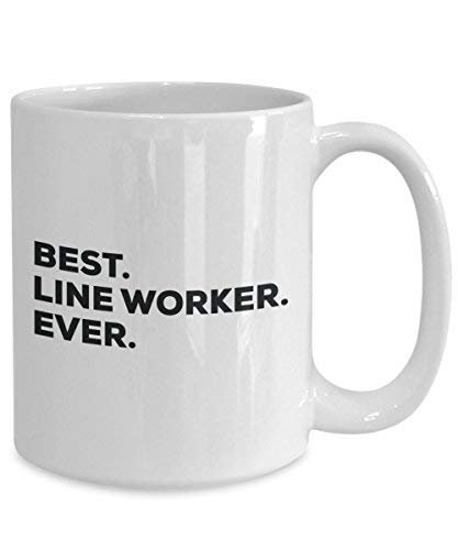 Best Line Worker Ever Mug - Funny Coffee Cup -Thank You Appreciation for Christmas Birthday Holiday Unique Gift Ideas