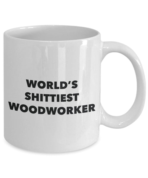 Woodworker Coffee Mug - World's Shittiest Woodworker - Woodworker Gifts - Funny Novelty Birthday Present Idea