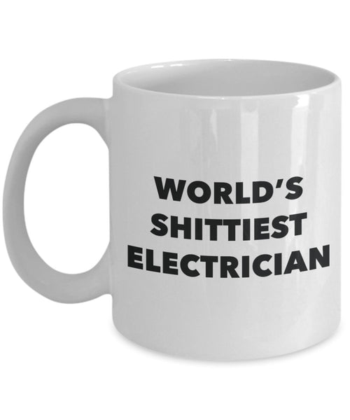 Electrician Coffee Mug - World's Shittiest Electrician - Gifts for Electrician - Funny Novelty Birthday Present Idea - Can Add To Gift Bag Basket Box