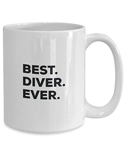 Best Diver Ever Mug - Funny Coffee Cup -Thank You Appreciation for Christmas Birthday Holiday Unique Gift Ideas
