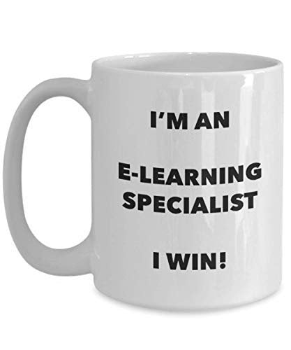 I'm an E-Learning Specialist I Win! - Funny Coffee Cup - Novelty Birthday Christmas Gag Gifts Idea