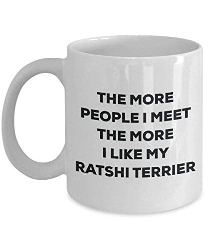 The More People I Meet The More I Like My Ratshi Terrier Mug - Funny Coffee Cup - Christmas Dog Lover Cute Gag Gifts Idea