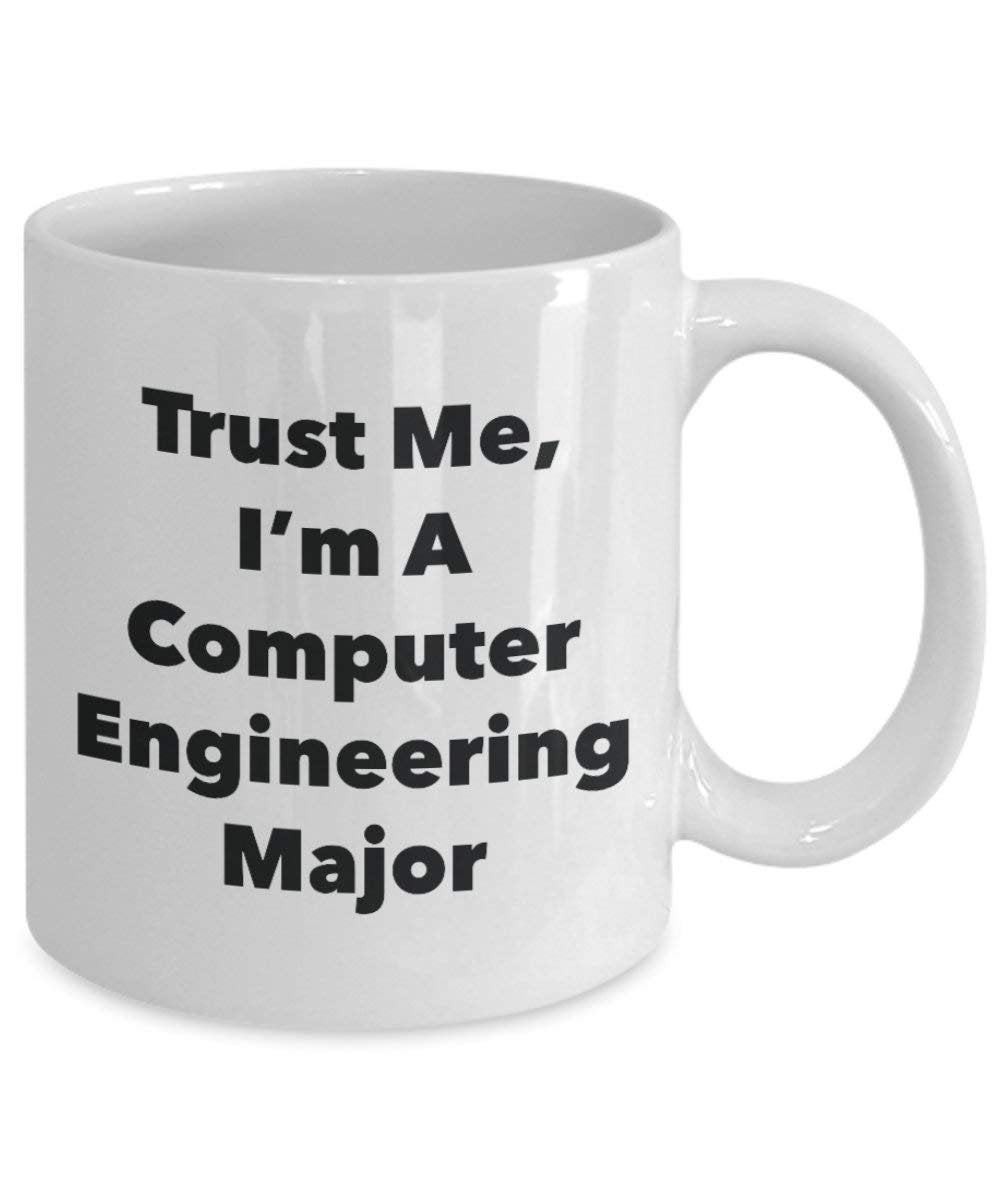 Trust Me, I'm A Computer Engineering Major Mug - Funny Coffee Cup - Cute Graduation Gag Gifts Ideas for Friends and Classmates (15oz)