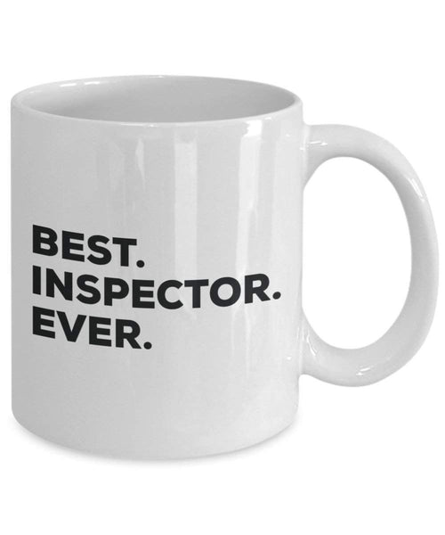 Best Inspector Ever Mug - Funny Coffee Cup -Thank You Appreciation for Christmas Birthday Holiday Unique Gift Ideas