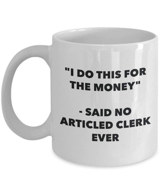 I do presente per il denaro – Said no Articled Clerk Ever mug – Funny Coffee Cup – novelty Birthday Christmas GAG regalo idea 15oz Infradito colorati estivi, con finte perline