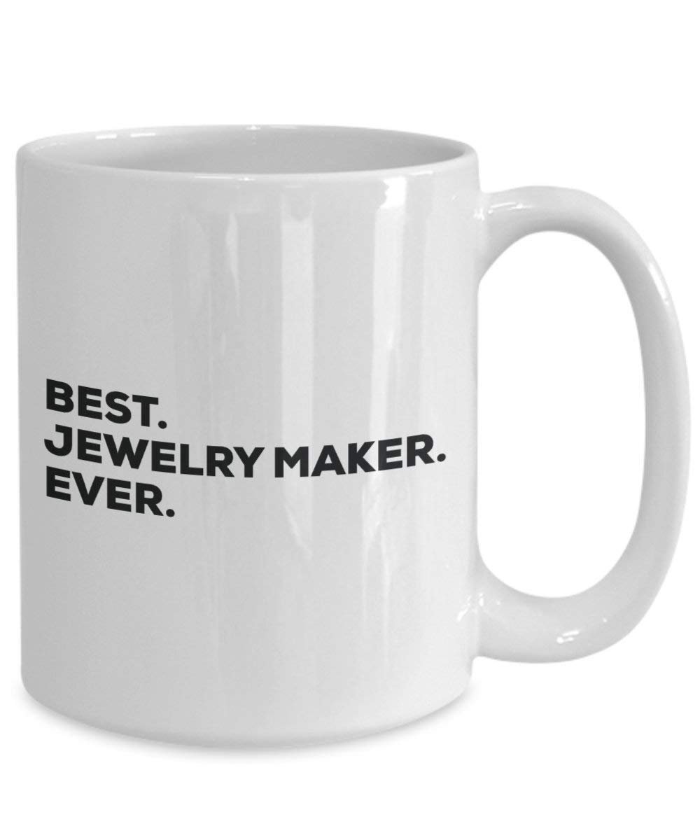 Best Jewelry Maker Ever Tasse – Funny Coffee Cup – Thank You Anerkennung für Weihnachten Geburtstag Urlaub Einzigartiges Geschenk Ideen 15oz weiß