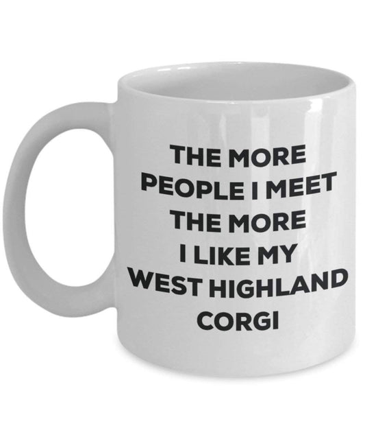 The more people i meet the more i Like My West Highland Corgi mug – Funny Coffee Cup – Christmas Dog Lover cute GAG regalo idea 11oz Infradito colorati estivi, con finte perline