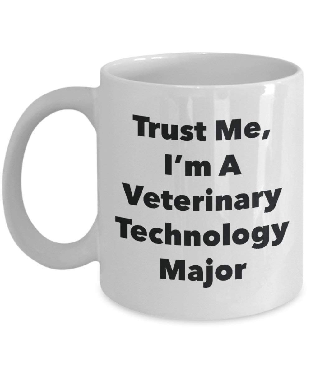 Trust Me, I'm A Veterinary Technology Major Mug - Funny Coffee Cup - Cute Graduation Gag Gifts Ideas for Friends and Classmates