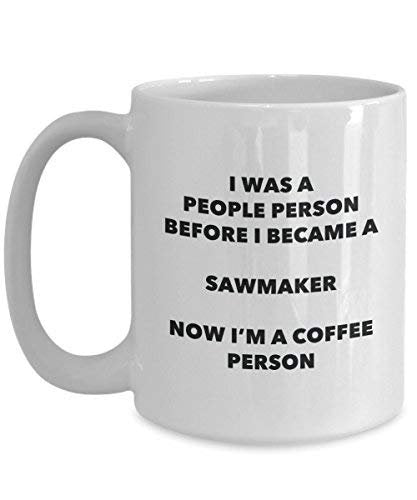 Sawmaker Coffee Person Mug - Funny Tea Cocoa Cup - Birthday Christmas Coffee Lover Cute Gag Gifts Idea