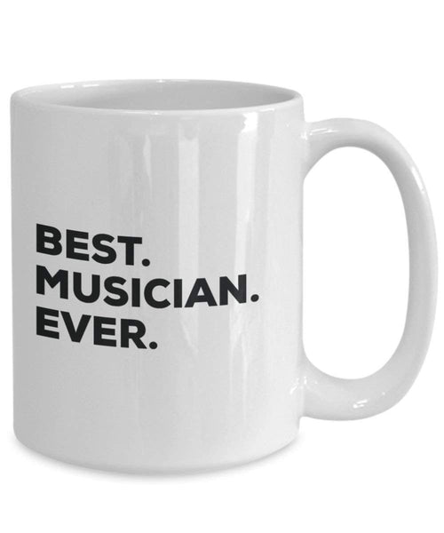 Best Musician ever Mug - Funny Coffee Cup -Thank You Appreciation For Christmas Birthday Holiday Unique Gift Ideas