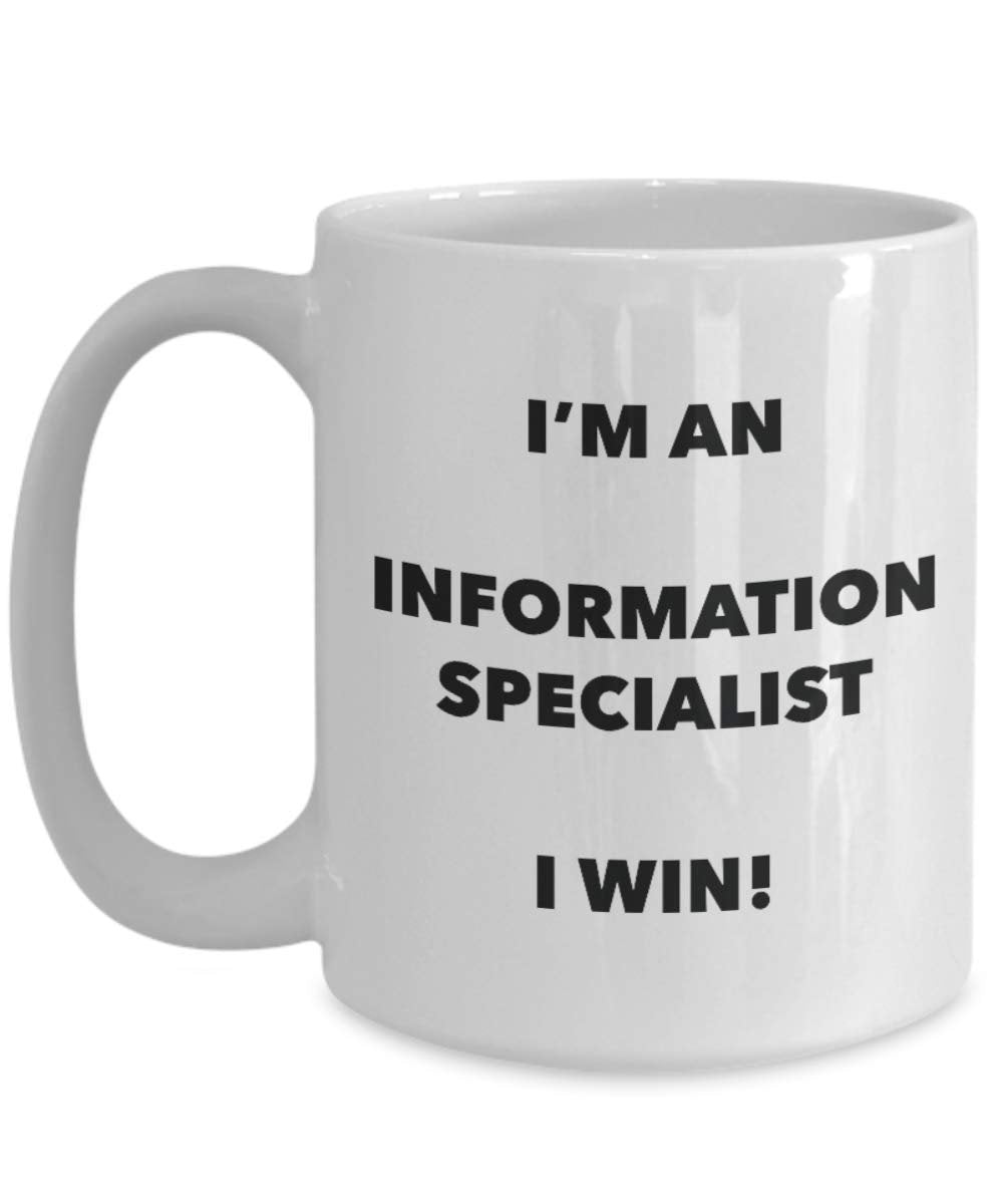 I'm an Information Specialist Mug I win - Funny Coffee Cup - Novelty Birthday Christmas Gag Gifts Idea