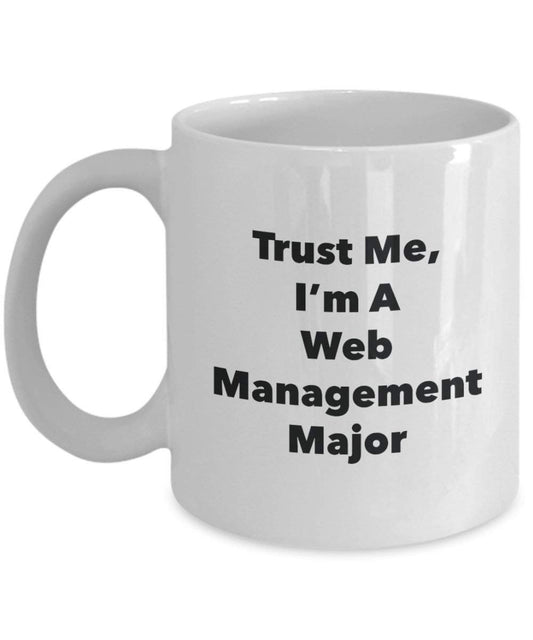 Trust Me, I'm a Gestion Web principaux Mug rigolo – Tasse à café – Cute Graduation Gag Gifts idées pour vos amis et Camarades de classe 11oz blanc