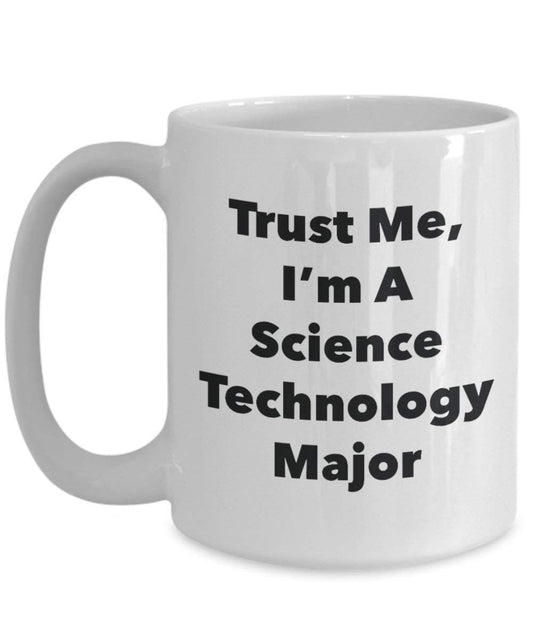 Trust Me, I 'm A SCIENCE Technologie Major Becher – Lustige Kaffee Tasse – Cute Graduation Gag Geschenke Ideen für Freunde und Klassenkameraden