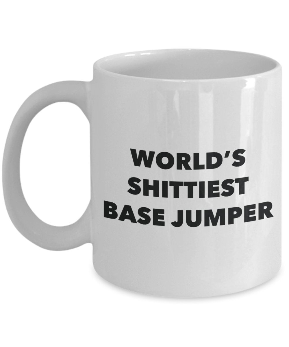 Base Jumper Coffee Mug - World's Shittiest Base Jumper - Base Jumper Gifts- Funny Novelty Birthday Present Idea