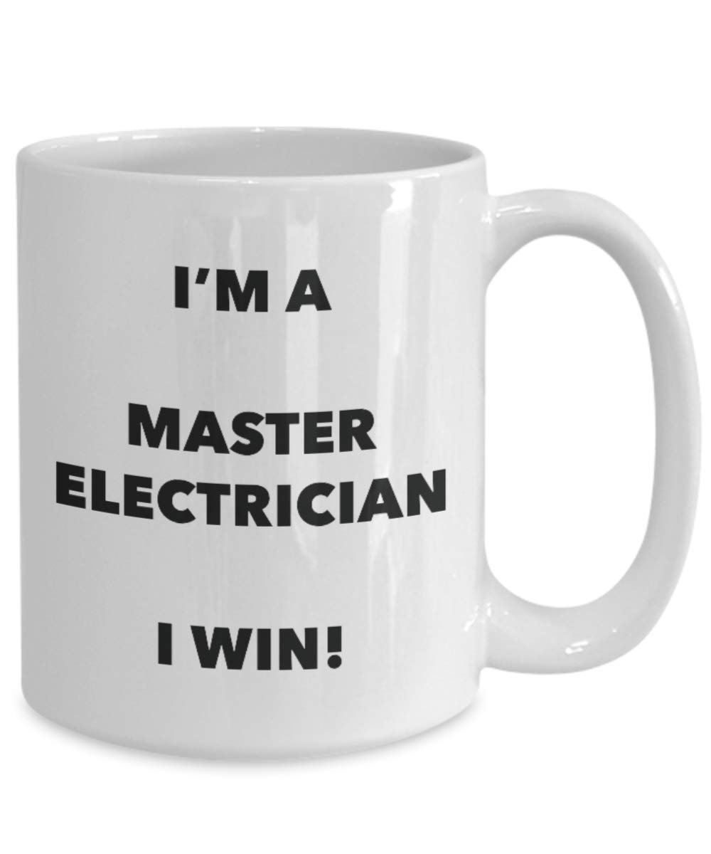 I'm a Master Electrician Mug I win - Funny Coffee Cup - Novelty Birthday Christmas Gag Gifts Idea