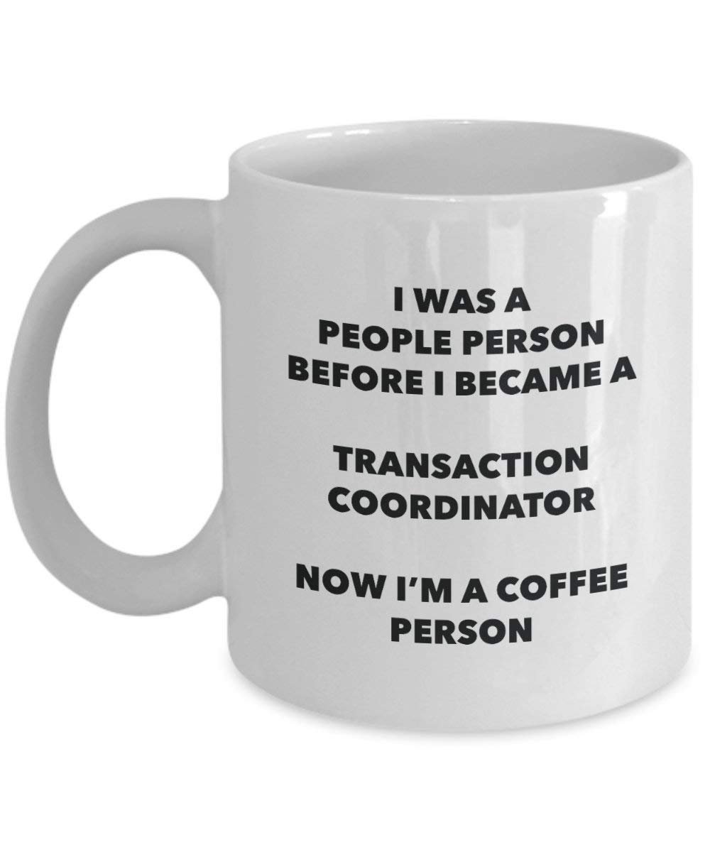 Transaction Coordinator Coffee Person Mug - Funny Tea Cocoa Cup - Birthday Christmas Coffee Lover Cute Gag Gifts Idea