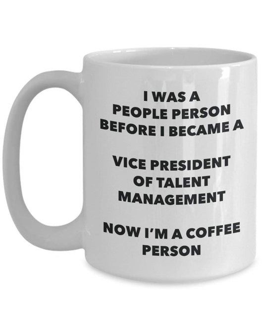 Vice President Of Talent Management Coffee Person Mug - Funny Tea Cocoa Cup - Birthday Christmas Coffee Lover Cute Gag Gifts Idea