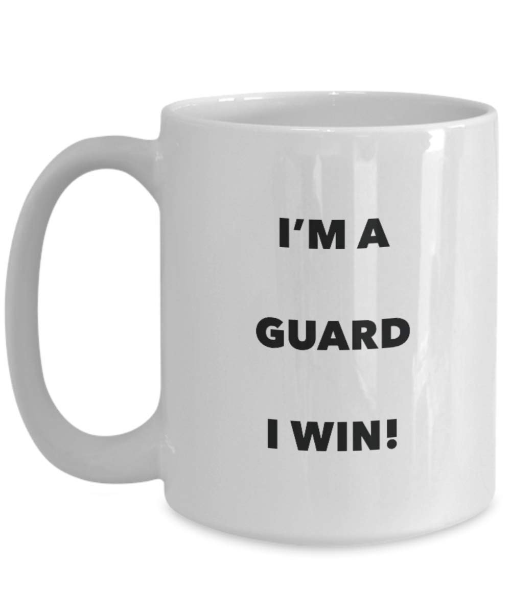 I'm a Guard Mug I win - Funny Coffee Cup - Novelty Birthday Christmas Gag Gifts Idea