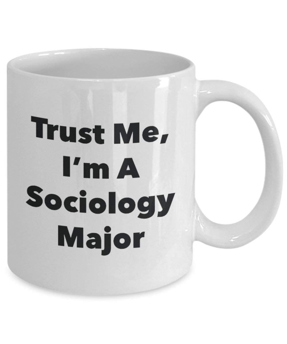 Trust Me, I 'm A Soziologie Major Becher – Lustige Kaffee Tasse – Cute Graduation Gag Geschenke Ideen für Freunde und Klassenkameraden