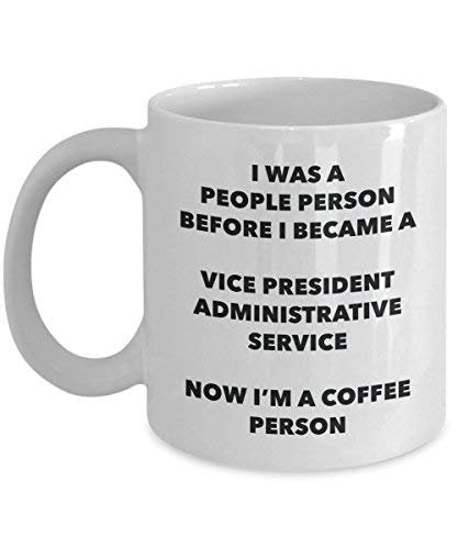 Vice President Administrative Service Coffee Person Mug - Funny Tea Cocoa Cup - Birthday Christmas Coffee Lover Cute Gag Gifts Idea