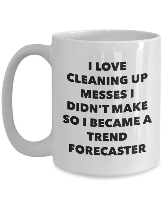 I Became a Trend Forecaster Mug - Coffee Cup - Trend Forecaster Gifts - Funny Novelty Birthday Present Idea