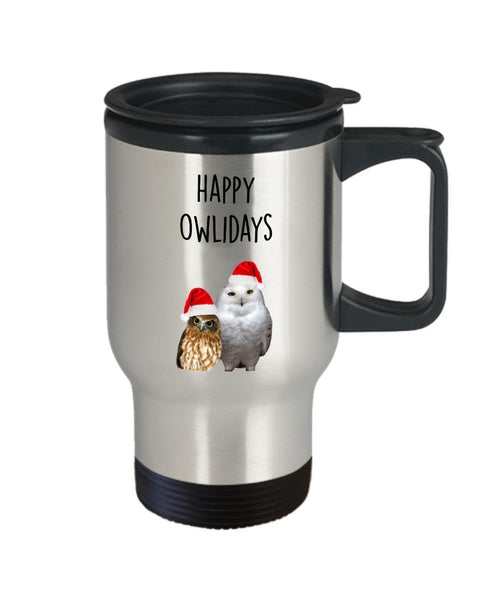 Happy Owlidays Travel Mug - Funny Tea Hot Cocoa Coffee Insulted Tumbler - Novelty Birthday Gift Idea