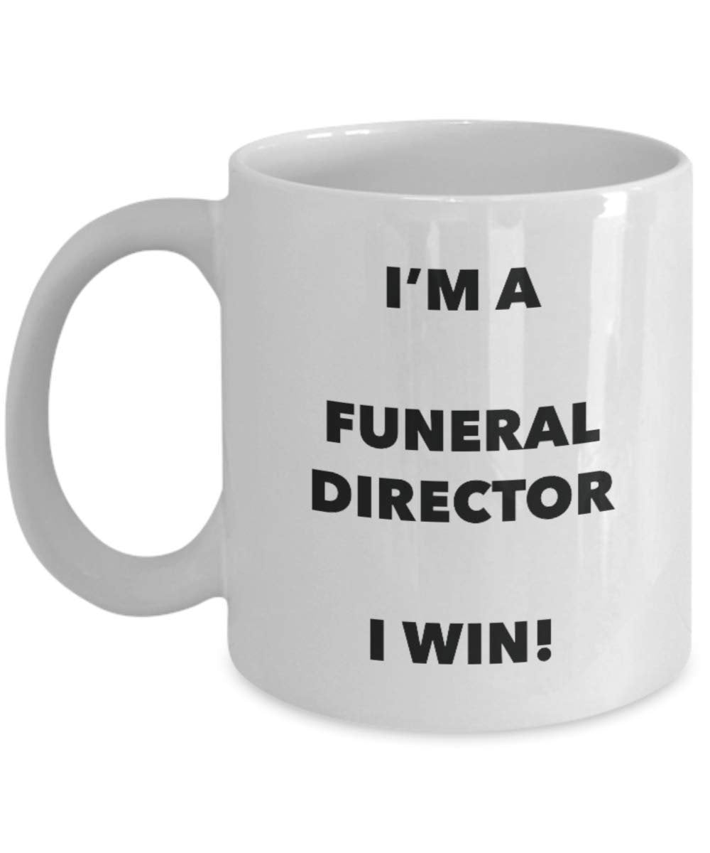 I'm a Funeral Director Mug I win - Funny Coffee Cup - Novelty Birthday Christmas Gag Gifts Idea