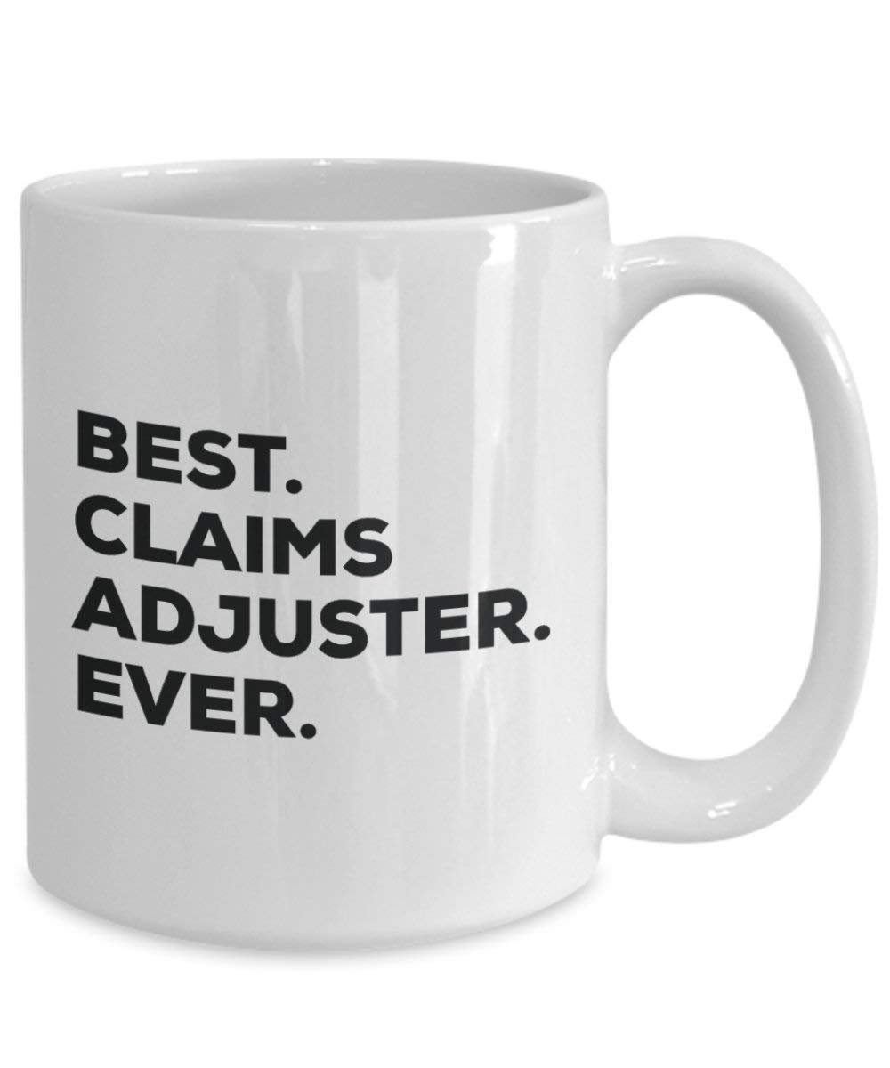Best Claims Adjuster Ever Mug - Funny Coffee Cup -Thank You Appreciation For Christmas Birthday Holiday Unique Gift Ideas