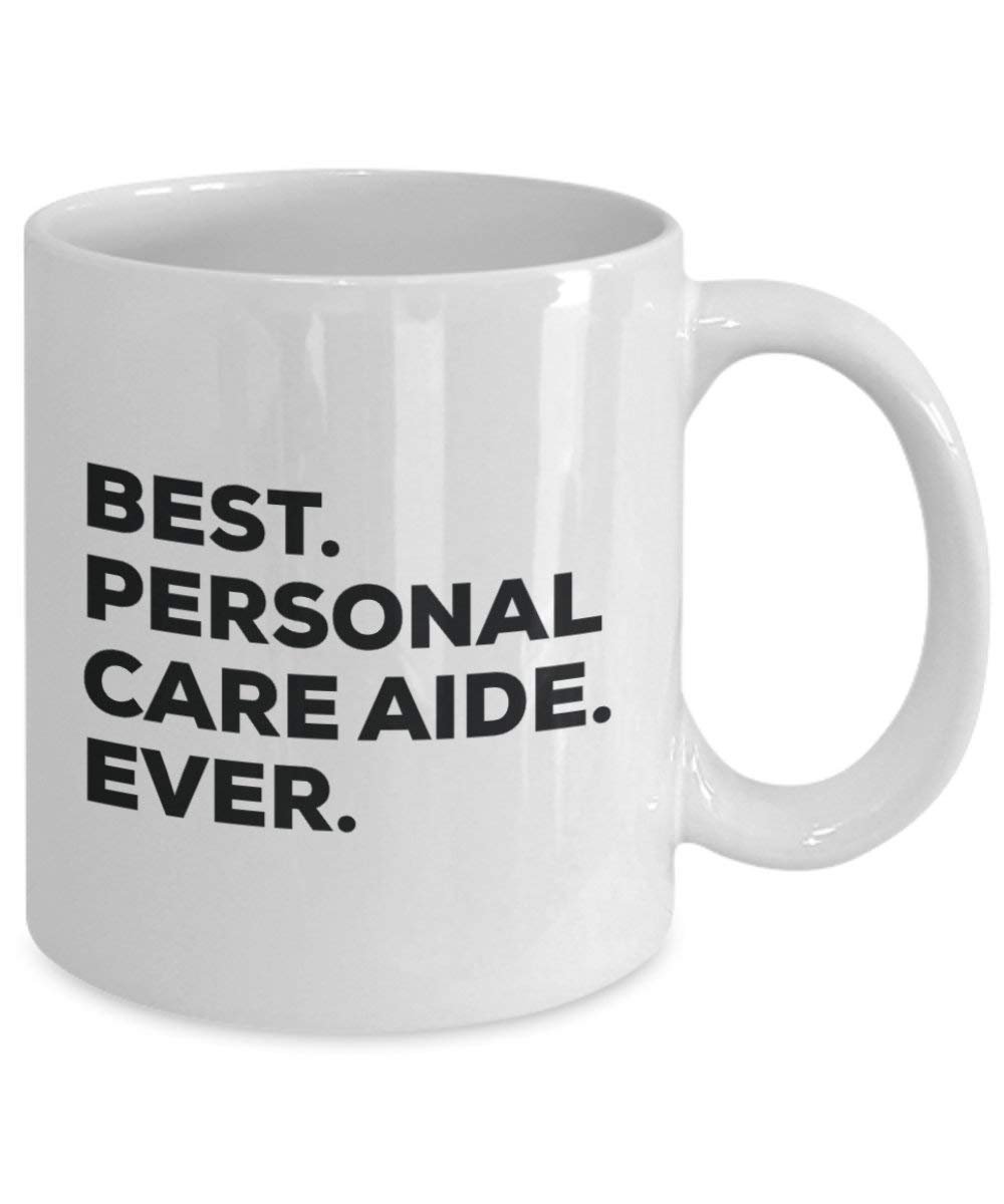 Best Personal Care Aide Ever Tasse – Funny Coffee Cup – Thank You Anerkennung für Weihnachten Geburtstag Urlaub Einzigartiges Geschenk Ideen 11oz weiß