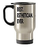 Best Esthetician Ever Travel Mug - Travel Insulated Tumblers - Esthetician Gifts - Thank You Appreciation - Unique Gift Ideas - Funny - Can Put In Gift Bag Basket Box