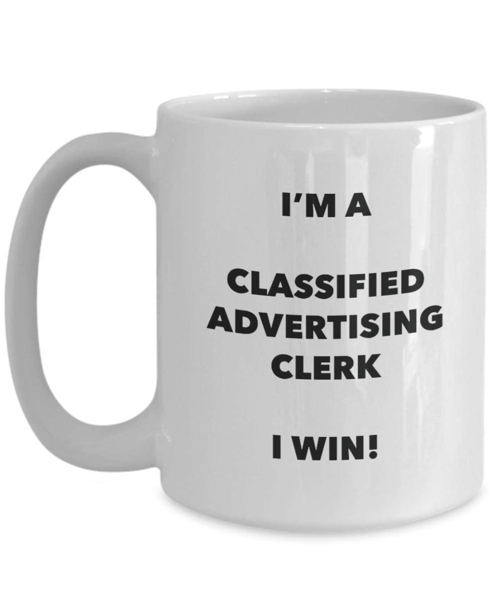 Classified Werbung Clerk Tasse – I 'm a Classified Werbung Clerk I Win. – Funny Kaffeetasse – Neuheit Geburtstag Weihnachten Gag Geschenke Idee 11oz weiß
