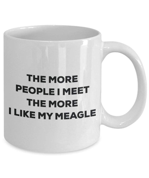 Lustige Kaffeetasse mit Aufschrift"The more people I meet the more I like my Meagle", für Weihnachten, Hundeliebhaber