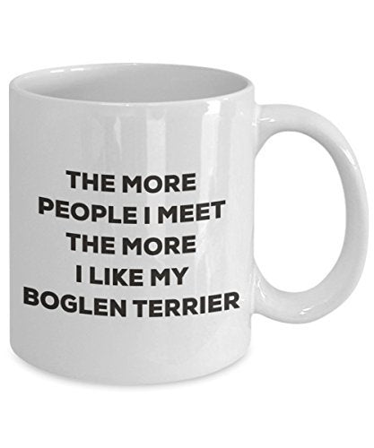 The More People I Meet The More I Like My Boglen Terrier Mug - Funny Coffee Cup - Christmas Dog Lover Cute Gag Gifts Idea