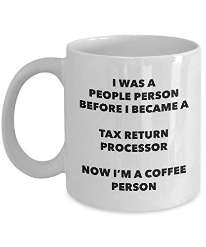 Tax Return Processor Coffee Person Mug - Funny Tea Cocoa Cup - Birthday Christmas Coffee Lover Cute Gag Gifts Idea